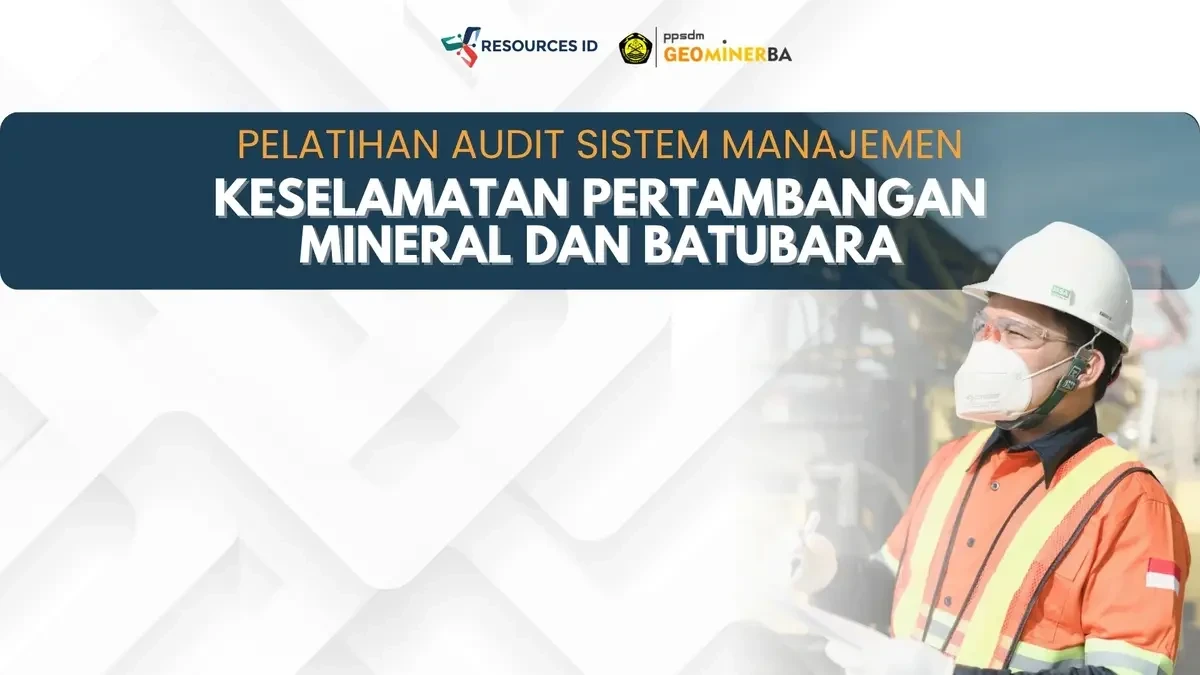 Training for Auditing the Mineral and Coal Mining Safety Management System (SMKP Minerba)